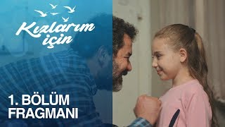 Kızlarım İçin 1 Bölüm Fragmanı [upl. by Onileva987]