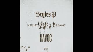 Styles P x Havoc Of Mobb Deep  Nightmares 2 Dreams Produced by Havoc [upl. by Drake619]