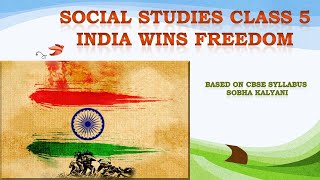 India Wins Freedom Class 5 Social Studies  Class 5 Social Studies India Wins Freedom [upl. by Pederson]