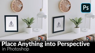 How to Place Anything into Perspective in Photoshop [upl. by Davide]