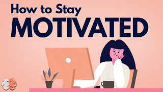 How to Stay Motivated Using Psychology [upl. by Akimrej556]