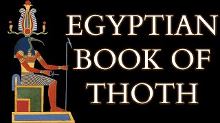 The Egyptian Book of Thoth  Real Ancient Egyptian Initiation Ritual  Hermetic Philosophy [upl. by Yole]