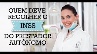 Quem deve recolher o INSS do prestador autônomo [upl. by Ninetta]