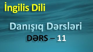 İngilis dili  Danışıq dərsləri  Dərs 11 [upl. by Martin31]