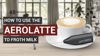 How To Use the AeroLatte To Froth Milk [upl. by Onailil]