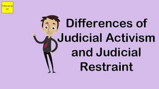 Differences of Judicial Activism and Judicial Restraint [upl. by Learsiy136]