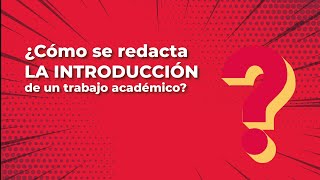 ¿Cómo se redacta la introducción de un trabajo académico [upl. by Esidnac]