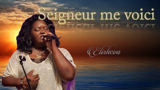 Elisheva  Seigneur me voici  Paroles Lyrics [upl. by Affrica]