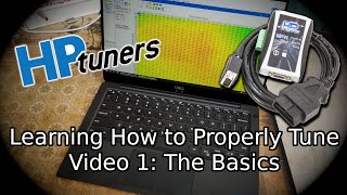 HP Tuners 101 The Basics Tuning Series Vol 1 [upl. by Tisha]