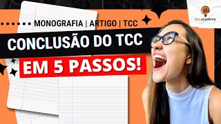 CONCLUSÃO do TCC em 5 PASSOS  Estrutura básica [upl. by Hillyer]