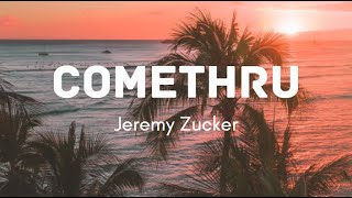 Jeremy Zucker  Comethru Lyrics [upl. by Ibor]