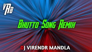 Bhutto Song Remix Dj Virendr Mandla Dance Remix [upl. by Anastasie]