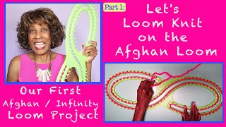 Part 1  Our First Afghan  Infinity Loom Project from Wambui Made It [upl. by Ajnotal]