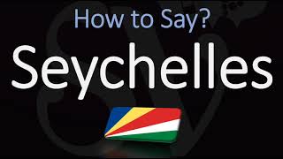 How to Pronounce Seychelles CORRECTLY [upl. by Oiligriv]