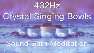 432Hz Crystal Singing Bowls Sound Bath  Relaxing Waves  Deep Healing Meditation Music [upl. by Nagn]