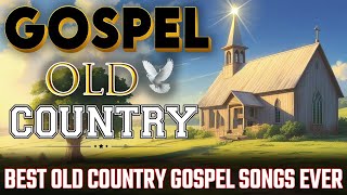 Best Old Country Gospel Songs Ever  with Lyrics🙏Timeless Gospel Classics [upl. by Alphonsa819]