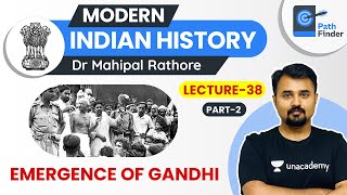 L38 Entry of Gandhi in National Movement l Modern Indian History  UPSC CSE 2021 l Mahipal Rathore [upl. by Twelve]