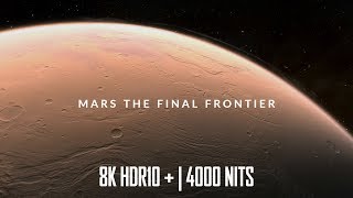 BEST HDR10 DEMO FOR 8K TVs  Mars The Final Frontier 4000 NITS [upl. by Geis827]