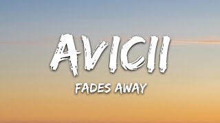 Avicii  Fades Away Lyrics ft Noonie Bao [upl. by Wilkey]