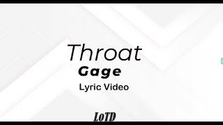 Gage  Throat Raw Lyric Video [upl. by Isdnyl]