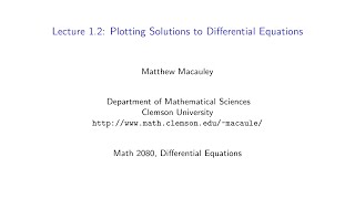 Differential Equations Lecture 12 Plotting solutions to differential equations [upl. by Ardnoet443]