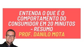 Entenda o que é o Comportamento do consumidor em 20 minutos  Resumo [upl. by Estes]