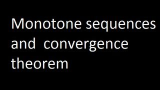 Monotone sequences and convergence theorem [upl. by Trelu]