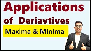 Maxima and Minima  Class 12  Application of Derivatives [upl. by Laertnom]