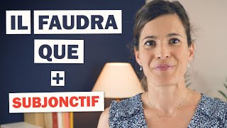 « IL FAUDRA QUE » ➕ Subjonctif en français [upl. by Healy]