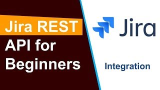 Jira REST API for Beginners [upl. by Ginni]