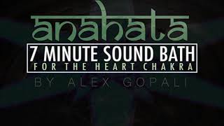 Anahata 7 Minute Sound Bath by Alex Gopali [upl. by Hnilym]