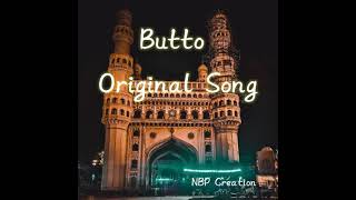 Butto Original Song Hydrabad Butto SongNBP Creation [upl. by Aivat]