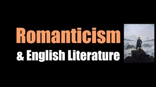 Romanticism amp English Literature [upl. by Hajile]