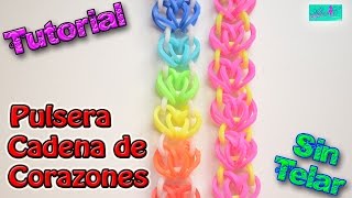 ♥ Tutorial Pulsera Cadena de Corazones de gomitas sin telar ♥ [upl. by Anima106]