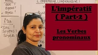 Limpératif Part2 Les Verbes Pronominaux  How to form imperatives in pronominal verbs [upl. by Aisyla]