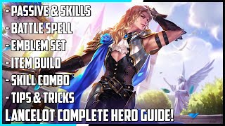 Lancelot Complete Hero Guide Best Build Spells Skill Combo Tips amp Tricks  Mobile Legends [upl. by Sneve]