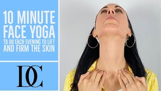 10 Minute Face Yoga To Do Each Evening To Lift And Firm The Skin With No Talking [upl. by Mendez4]