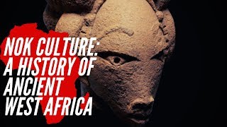 Nok Culture A History Of Ancient West African Culture [upl. by Chandra]