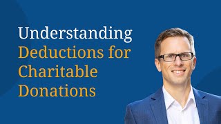 Understanding Deductions for Charitable Donations [upl. by Libre525]