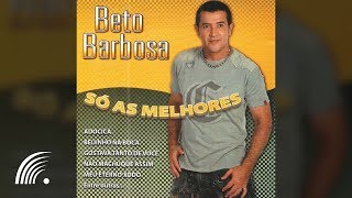 Beto Barbosa  Só As Melhores  Álbum Completo [upl. by Belda107]