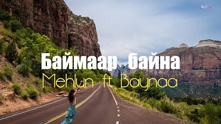 Mehlun ft Baynaa  Baimaar baina lyrics [upl. by Duffy]