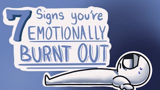 7 Signs of Emotional Burnout [upl. by Ynaffat]