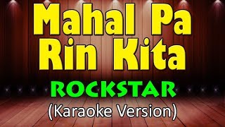 MAHAL PA RIN KITA  Rockstar HD Karaoke [upl. by Yasmeen]