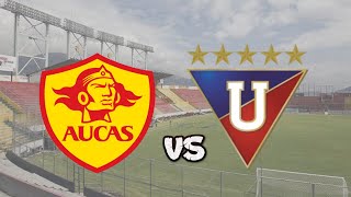 Aucas VS Liga de Quito 13  SERIE PACIFICO 2024 [upl. by Udall421]