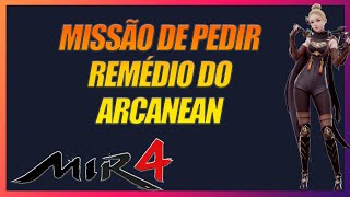 MIR4  MISSÃO DE PEDIR REMÉDIO DO ARCANEAN [upl. by Nnanerak]