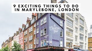 9 THINGS TO DO IN MARYLEBONE LONDON  Marylebone High Street  Wallace Collection  Marylebone Lane [upl. by Oemac]