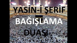 Yasin Bağışlama Duası Sesli Dinle [upl. by Aneras261]