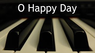 O Happy Day  piano instrumental hymn with lyrics [upl. by Anit727]