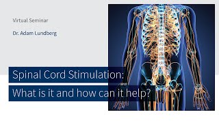 Spinal Cord Stimulation What is it and how can it help with Dr Adam Lundberg  The CORE Institute [upl. by Nedap605]