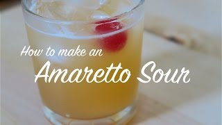 HOW TO MAKE AN AMARETTO SOUR COCKTAIL [upl. by Southworth]